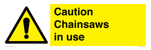 Caution Chainsaws in use